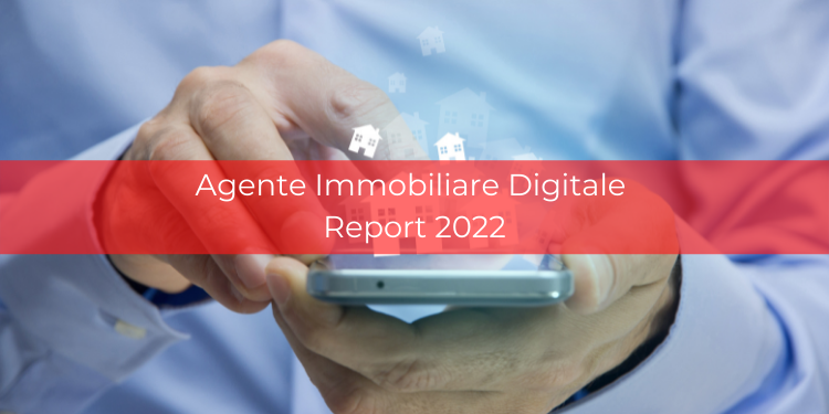 Agente Immobiliare Digitale 2022 - report nazionale
