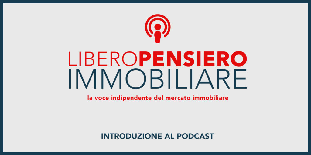 Podcast Libero Pensiero Immobiliare